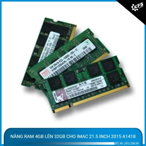 Nâng RAM 4GB lên 32GB cho iMac 21.5 inch 2015 A1418