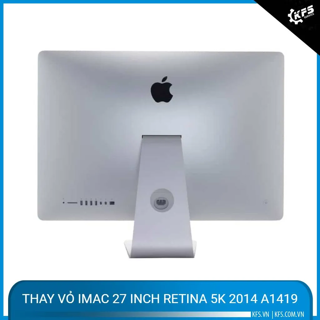 Thay vỏ iMac 27 inch Retina 5K 2014 A1419